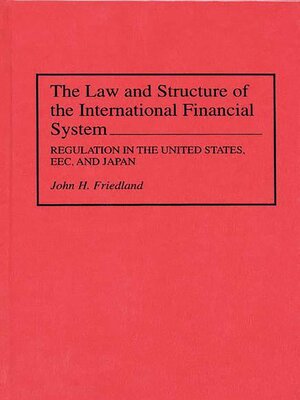cover image of The Law and Structure of the International Financial System